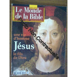 Le Monde De La Bible Hors-Série N° 3 : Une Vie D'homme : Jésus Le...