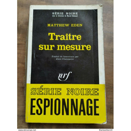 Matthew Eden - Traitre sur mesure / Gallimard Série Noire Nº1381