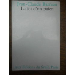 jean claude barreau La foi d'un païen
