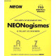 Ces mots n'excistaient pas neonogismes il fallait les inventer