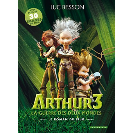 Arthur 3 la guerre des deux mondes: Le roman du film