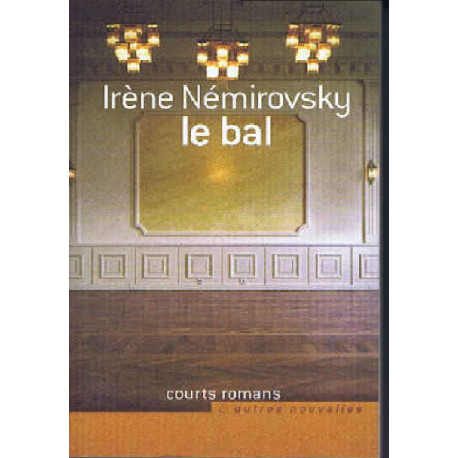 Le bal (Courts romans et autres nouvelles)