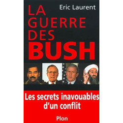 La guerre des Bush : Les secrets inavouables d'un conflit