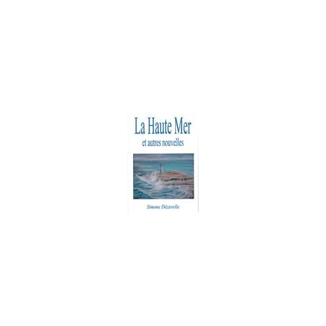 La Haute Mer et autres nouvelles
