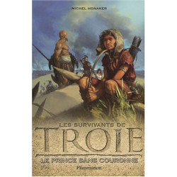 Les Survivants de Troie Tome 1 : Le prince sans couronne