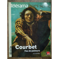 Télérama hors-série N147 Courbet Fou de peinture