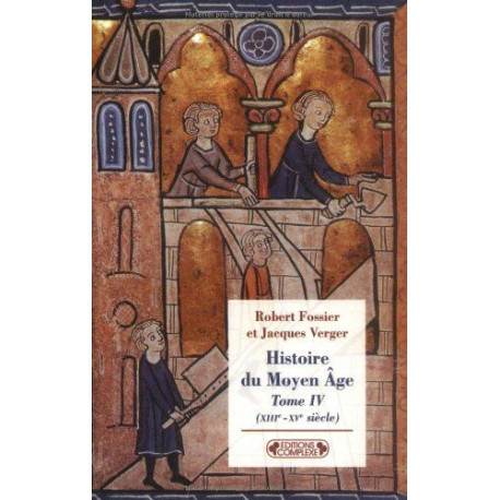 Histoire du Moyen Age : Tome 4 (XIIIe-XVe siècles)