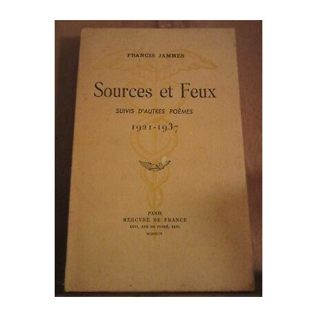Sources et feux suivis d'autres poèmes 1921-1937 mercure 1944