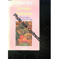 Inventer l'automne : 20 méditations pour le temps du troisième age