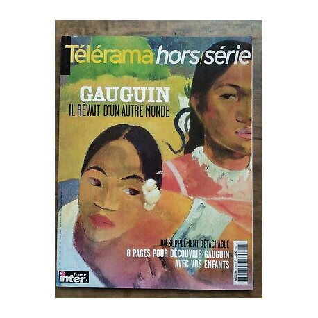 Télérama hors série Nº 118 Gauguin il rêvait dun autre monde...