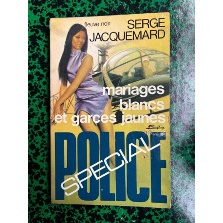 Police special. Mariages blancs et garces jaunes Fleuve noir