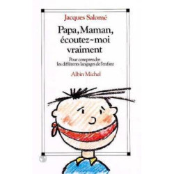 Papa maman ecoutez-moi vraiment. pour comprendre les différents...