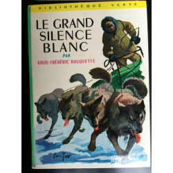 Bibliothéque verte l f rouquette Le grand silence blanc hachette