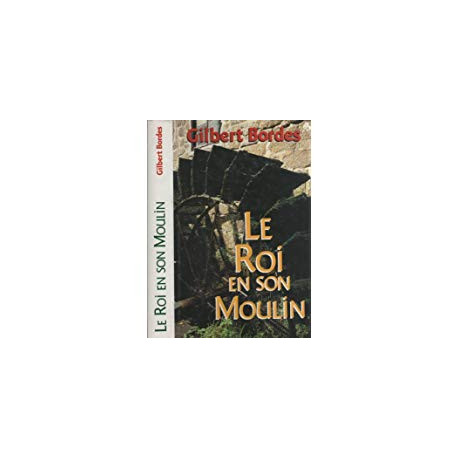 LE ROI EN SON MOULIN