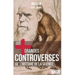 Les plus grandes controverses de l'Histoire de la science