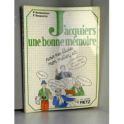 J'acquiers une bonne mémoire / pour mes études mon metier etc