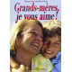 Grands-mères je vous aime