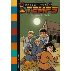 Détectives du temps Tome 4 : La potion du Diable
