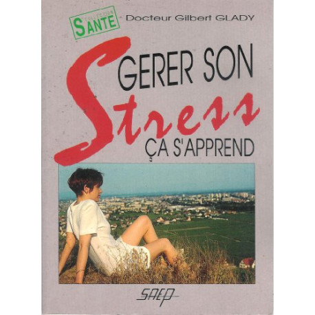 Gérer son stress ça s'apprend