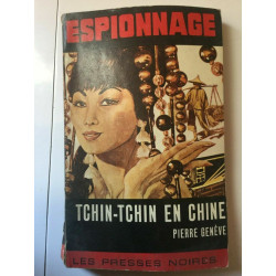 espionnage Pierre genève tchin tchin en chine Les presses noires