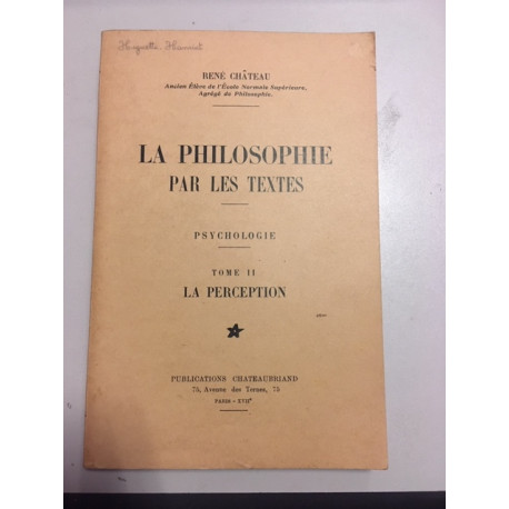 LA PHILOSOPHIE PAR LES TEXTES - PSYCHOLOGIE - TOME II LA PERCEPTION