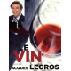 Le vin vu par jacques legros