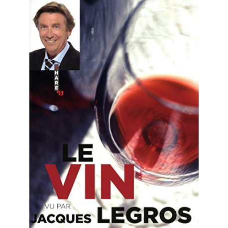 Le vin vu par jacques legros