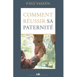 Comment réussir sa paternité