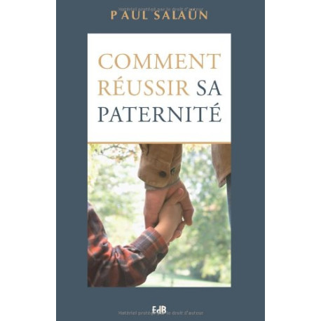 Comment réussir sa paternité