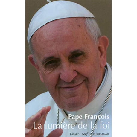La lumière de la foi Lumen Fidei