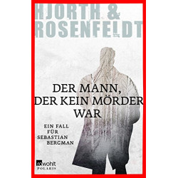 Der Mann der kein Mörder war: Ein Fall für Sebastian Bergman