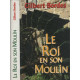 Le roi en son moulin