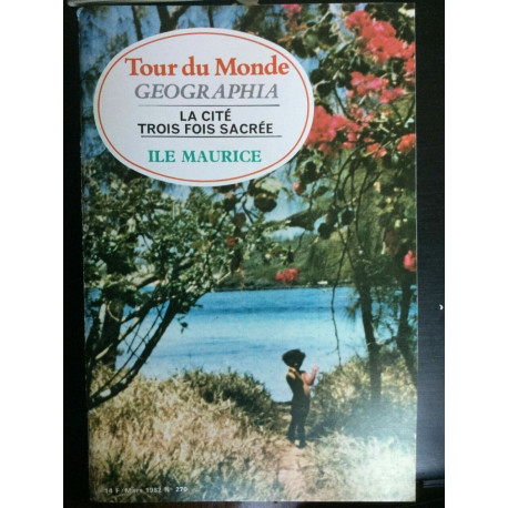 Tour du Monde geographia Mars 1982 N 270 La cité Trois fois sacrée