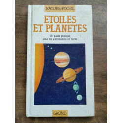 étoiles et planètes Un guide pratique pour les astronomes en herbe...