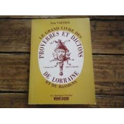 Les grand livre des proverbes et dictons de lorraine et du bassigny