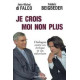 Je Crois Moi Non Plus. Dialogue Entre Un Évêque Et Un Mécréant