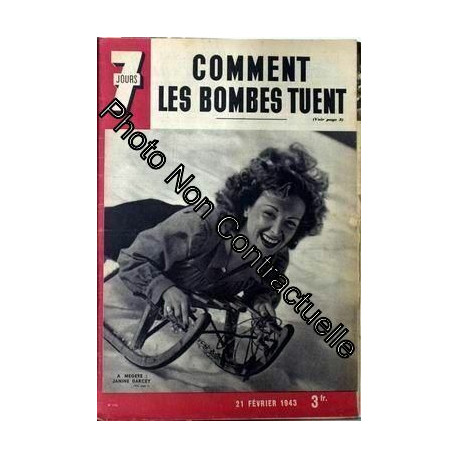 7 Jours N° 114 Du 21/02/1943 - Comment Les Bombes Tuent. A Megeve...