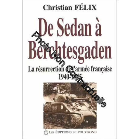 De Sedan À Berchtesgaden - La Résurrection De L'armée Française...