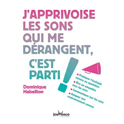 J'apprivoise les sons qui me dérangent c'est parti
