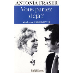 Vous partez déjà ? : Ma vie avec Harold Pinter