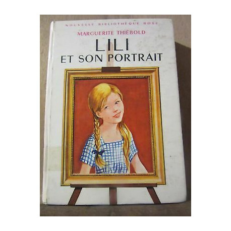 Marguerite thiébold Lili et son portrait Bibliothèque Rose hachette