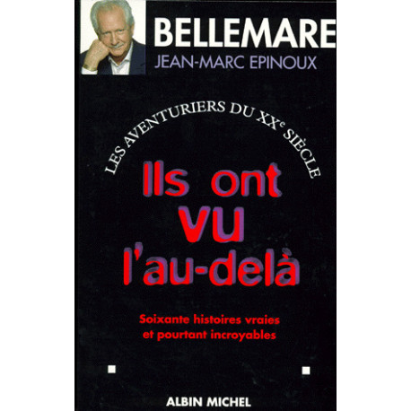 Ils Ont Vu l'Au-dela. Tome 2 Soixante Histoires Vraies et Pourtant...