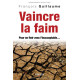 Vaincre la faim: Pour en finir avec l'inacceptable
