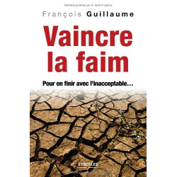 Vaincre la faim: Pour en finir avec l'inacceptable
