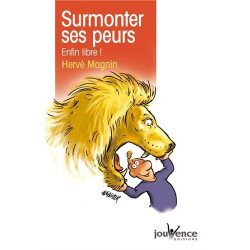 Surmonter ses peurs : Enfin libre