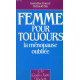 Femme pour toujours la menopause oubliee