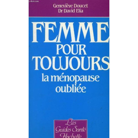 Femme pour toujours la menopause oubliee