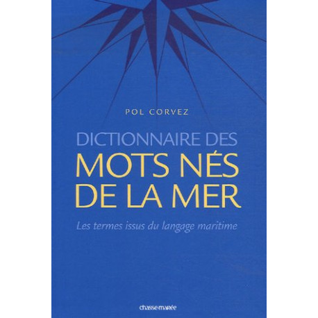 Dictionnaire des mots nés de la mer / les termes français issus du...