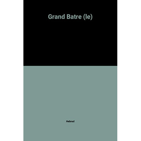 Grand Batre (le)