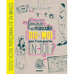 FEMININ OU MASCULIN DIS-MOI QUI L'EMPORTE EN TOI